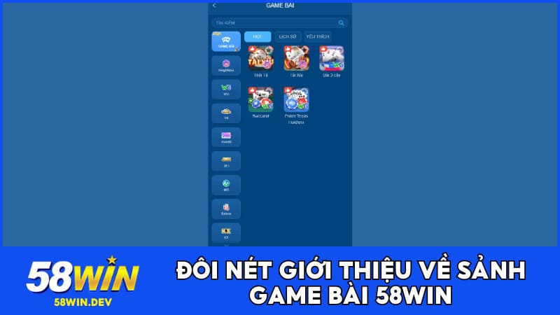 Đôi nét giới thiệu về sảnh game bài 58Win