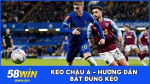 Kèo Châu Á - Hướng Dẫn Bắt Đùng Kèo Ngon, Thắng Cược Lớn