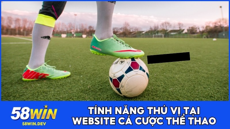 Tính năng thú vị tại website cá cược thể thao